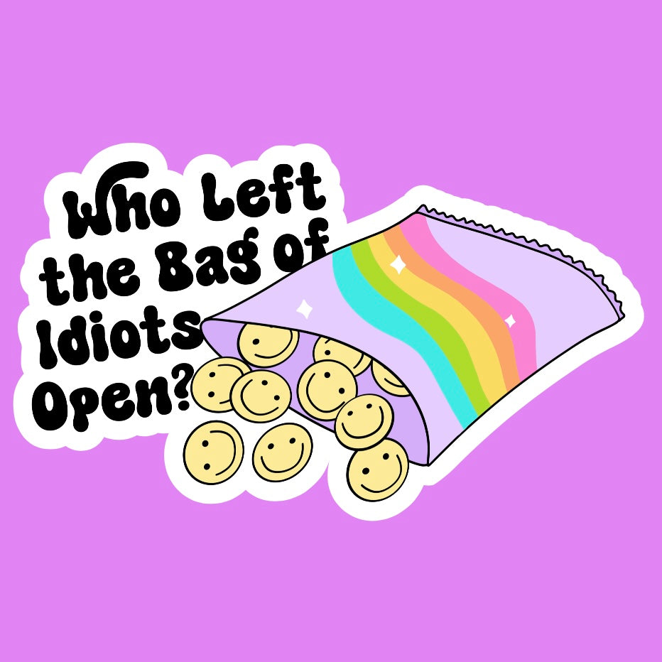 Who Left The Bag Of Idiots Sticker
