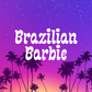 Brazilian Barbie Scent