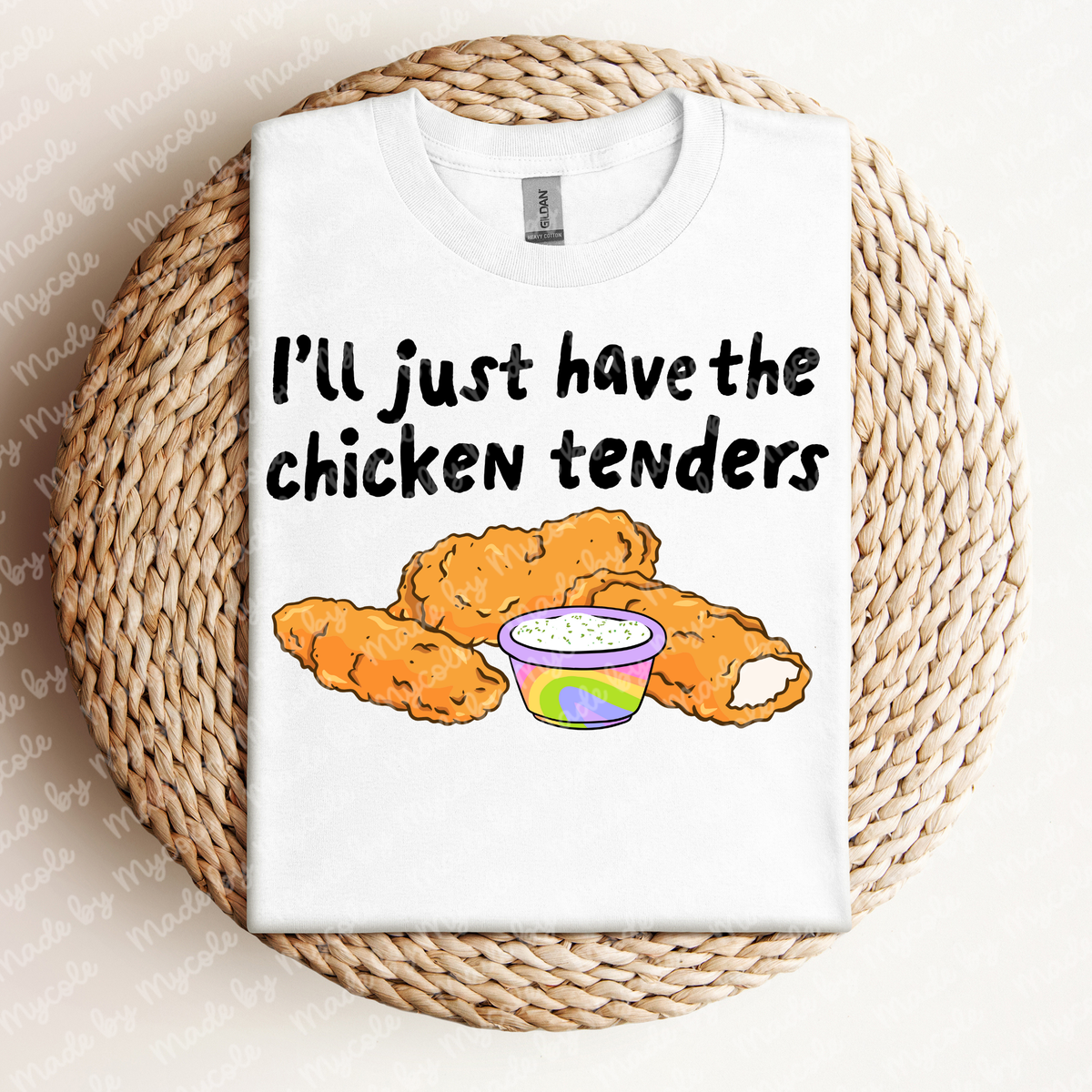 I'll Just Have The Chicken Tenders Tee