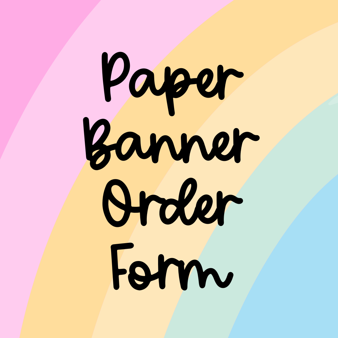 Paper Banner Order Form (Please Do This Before Purchasing A Banner)