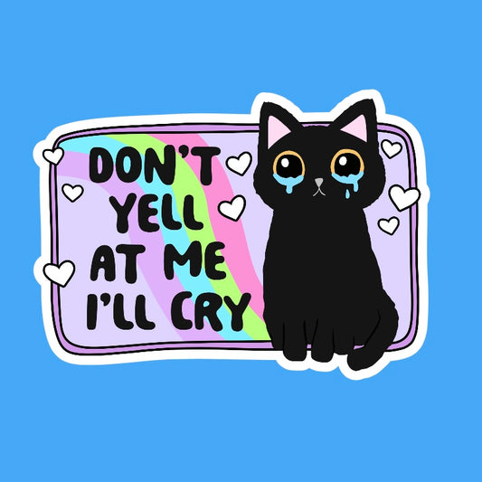 Don’t Yell At Me Sticker