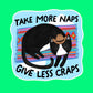 Take More Naps Sticker