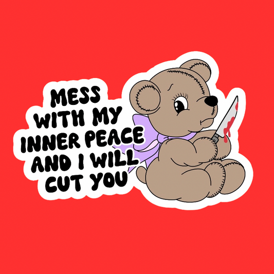 Mess With My Inner Peace Sticker