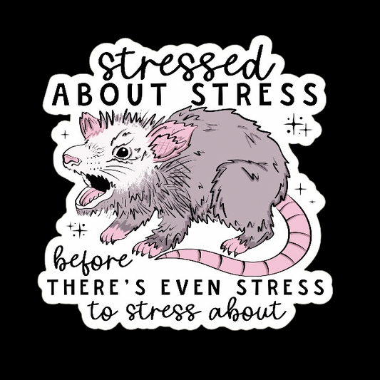 Stressed About Stress Sticker