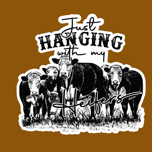 Hangin' With My Heifers Sticker